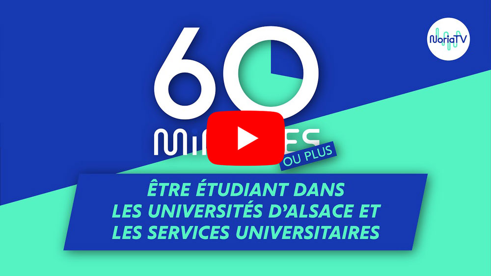 60 minutes ou plus - Être étudiant dans les universités d'Alsace et les services universitaires